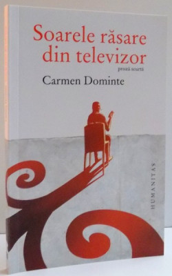 SOARELE RASARE DIN TELEVIZOR de CARMEN DOMINTE , 2009 foto