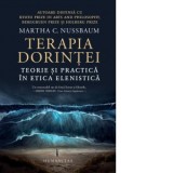 Terapia dorintei. Teorie si practica in etica elenistica - Martha C. Nussbaum, S.G. Dragan