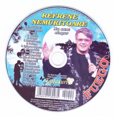 CD Pop: Fuego &amp;ndash; Refrene nemuritoare (Nu sunt singur) - ( stare foarte buna ) foto