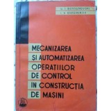 MECANIZAREA SI AUTOMATIZAREA OPERATIILOR DE CONTROL IN CONSTRUCTIA DE MASINI-IA.I. BOVSUNOVSKI I.V. SVECINI-226681
