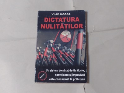 VLAD HOGEA - DICTATURA NULITATILOR foto