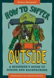 How to Suffer Outside: A Beginner&#039;s Guide to Hiking and Backpacking