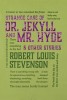 The Strange Case of Dr. Jekyll and Mr. Hyde &amp; Other Stories