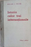 ISTORIA CELOR TREI INTERNATIONALE-WILLIAM Z. FOSTER