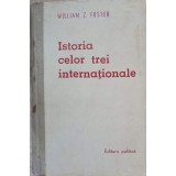 ISTORIA CELOR TREI INTERNATIONALE-WILLIAM Z. FOSTER-197946