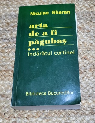 ARTA DE A FI PAGUBAS VOL.3 INDARATUL CORTINEI-NICULAE GHERAN ,DEDICATIE foto