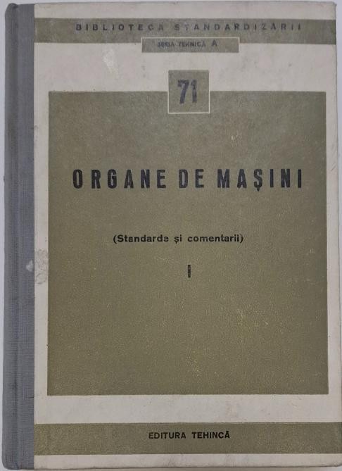 Organe de masini, vol. I (Standarde si comentarii)
