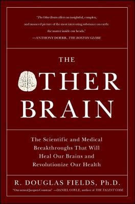 The Other Brain: The Scientific and Medical Breakthroughs That Will Heal Our Brains and Revolutionize Our Health foto