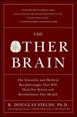 The Other Brain: The Scientific and Medical Breakthroughs That Will Heal Our Brains and Revolutionize Our Health foto