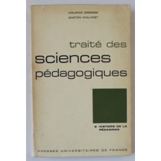 TRAITE DES SCIENCES PEDAGOGIGUES par MAURICE DEBESSE et GASTON MIALARET , 2. HISTOIRE DE LA PEDAGOGIE , 1971