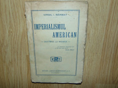 IMPERIALISMUL AMERICAN-DOCTRINA LUI MONROE -VIRGIL I.BARBAT ANUL 1920 foto