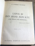 I.1 Carte Luna si doi bani jumate - W.S. Maugham (aprox 1943) Ed Remus Cioflec. Ed V, legatura panza, coperta inclusa, stare buna