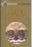 Arhiva spiritista. Volumul III - Bogdan Petriceicu Hasdeu, Jenica Tabacu
