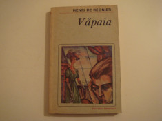 Vapaia - Henri de Regnier Editura Eminescu 1988 foto