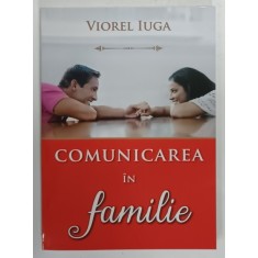 COMUNICAREA IN FAMILIE de VIOREL IUGA , 2016