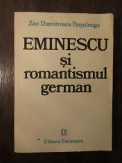 EMINESCU SI ROMANTISMUL GERMAN - ZOE DUMITRESCU BUSULENGA foto