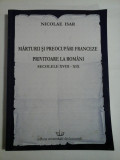 Cumpara ieftin MARTURII SI PREOCUPARI FRANCEZE PRIVITOARE LA ROMANI (autograf si dedicatie pentru Iulian Rincu) - SECOLELE XVIII - XIX - NICOLAE ISAR