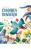 Culoarea bunatatii - Maddalena Schiavo