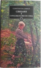 Ciresarii, vol. I. Cavalerii florii de cires ? Constantin Chirita foto