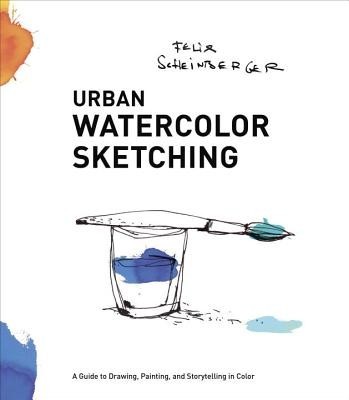 Urban Watercolor Sketching: A Guide to Drawing, Painting, and Storytelling in Color foto