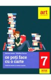 Ce poti face cu o carte - Clasa 7 - Caiet de lectura si scriere creativa - Marilena Serban, Madalina Vincene