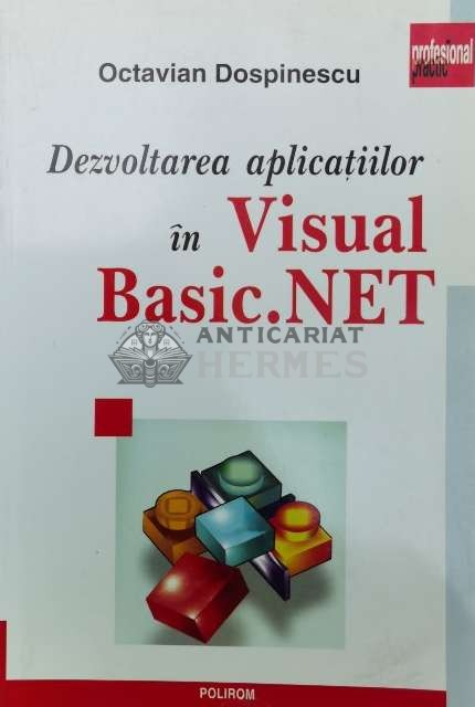 Dezvoltarea aplicatiilor in visual basic.net - 2004 - O. Dospinescu ($V65)