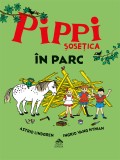 Pippi Sosetica in parc - Astrid Lindgren, Editura Cartea Copiilor