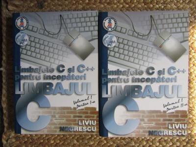 LIMBAJELE C SI C++ PENTRU INCEPATORI - Liviu Negrescu (2 vol) foto