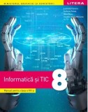 Informatica si TIC. Manual pentru clasa a VIII-a/Luminita Ciocaru, Stefania Penea, Oana Rusu, Claudia Elena Mitrache