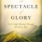 A Spectacle of Glory: God&#039;s Light Shining Through Me Every Day