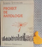 Ioana Ieronim - Proiect de mitologie (Eminescu, 1981) Autograf, Poezie Rom&acirc;nească, Editie Originală, Coperta Brosata, Stare Buna