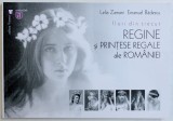 FLORI DIN TRECUT - REGINE SI PRINTESE REGALE ALE ROMANIEI de LELIA ZAMANI si EMANUEL BADESCU , 2018