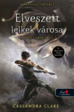 Elveszett lelkek v&aacute;rosa - A v&eacute;gzet erekly&eacute;i 5. - Cassandra Clare