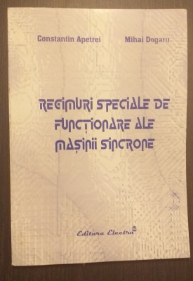 REGIMURI SPECIALE DE FUNCTIONARE ALE MASINII SINCRONE - CONSTANTIN APETREI foto