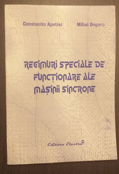 REGIMURI SPECIALE DE FUNCTIONARE ALE MASINII SINCRONE - CONSTANTIN APETREI