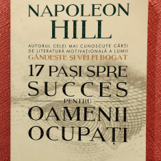17 pasi spre succes pentru oamenii ocupati. Editura Litera, 2019 - Napoleon Hill