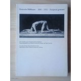 Deutsche Bildhauer 1900-1933. Sculptori germani (expoziție din RFG organizată de Muzeul Wilhelm Lehmbruck, Duisburg)