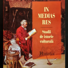 rara STUDII de ISTORIE CULTURALA – IN MEDIAS RES 606 pag Mihalache, Cioflanca