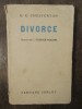 Divorce - G.K. Chesterton, Fernand Sorlot, 1933, Franceza, 191 pagini