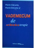 Florin Caruntu - Vademecum de antibioticoterapie (editia 1998)