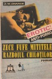 J. W. CHANCE - ZECE FUFE MITITELE. RAZBOIUL CHILOTILOR