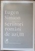 Scriitori Romani de Azi Vol. 3 - Eugen Simion - Cartea Romaneasca 1984, Biografii, Literatura Romana, Paperback, 630 Pagini