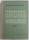 TEHNOLOGIE CHIMICA ORGANICA , VOLUMUL I de KARL WINNACKER si ERNST WEINGARTNER , 1958