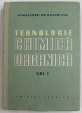 TEHNOLOGIE CHIMICA ORGANICA , VOLUMUL I de KARL WINNACKER si ERNST WEINGARTNER , 1958