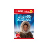DK Super Readers Level 1 an Arctic Childhood