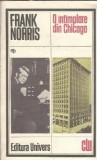 O intamplare din Chicago de Frank Norris, Editura Univers, Clasicii Literaturii Universale, 1988, Roman Clasic, Stare Buna