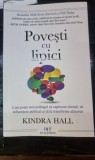 Povesti cu lipici. Cum poate storytellingul sa captiveze clientii, sa influenteze publicul si sa iti transforme afacerea - Kindra Hall