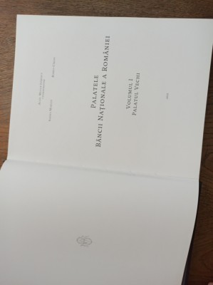 PALATELE BANCII NATIONALE A ROMANIEI - volumul 1 - PALATUL VECHI foto