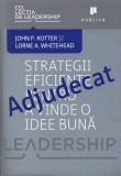 Adjudecat. Strategii eficiente pentru a vinde o idee bună - Paperback - John P. Kotter, Lorne A. Whitehead - Publica