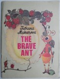 The Brave Ant by Tatiana Makarova - Carte in Engleza